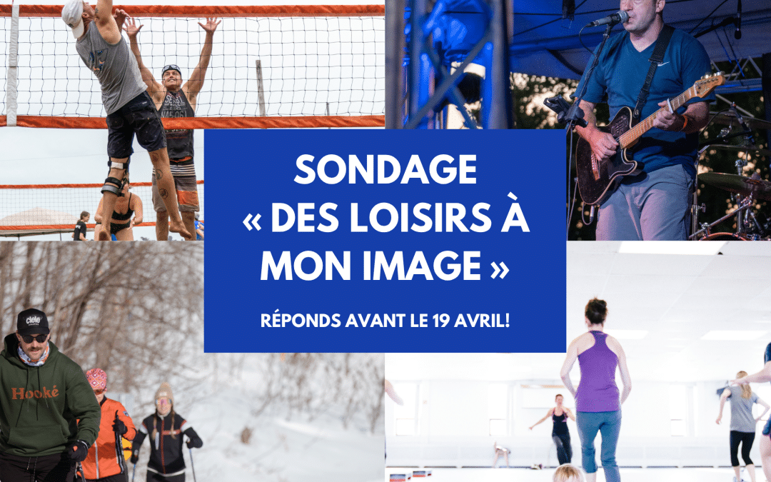 Sondage « Des loisirs à mon image » : encore quelques jours pour exprimer vos besoins!