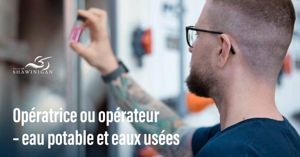 Offre d'emploi : Opératrice ou opérateur en eau potable et eaux usées